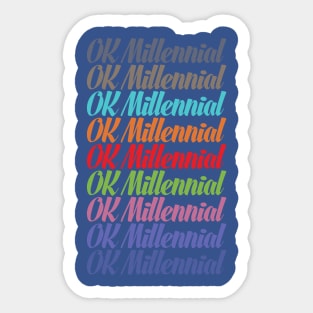 OK Millennial Sticker